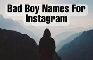 Bad boy names for instagram