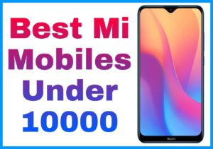 Mi phones Under 10000